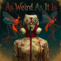 As Weird As It Is