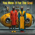 You Move It For The Soul