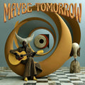 Maybe Tomorrow